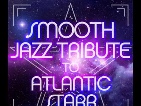 One Lover at a Time - Atlantic Starr Smooth Jazz Tribute