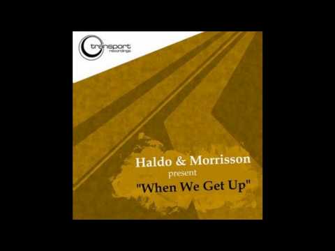 Haldo & Morrison - When We Get Up (New Mondo Vocal Mix)