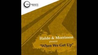 Haldo & Morrison - When We Get Up (New Mondo Vocal Mix)