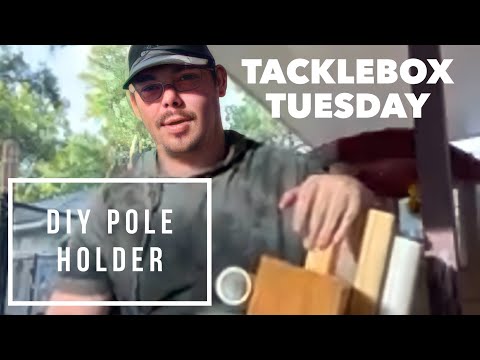 Tacklebox Tuesday: Make Your Own Pole Holder