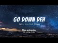 Vietsub Go Down Deh Spice Sean Paul Shaggy Nhạc Hot TikTok Lyrics Video