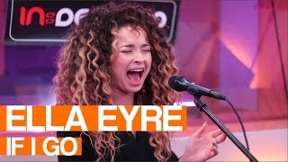 Ella Eyre - If I Go | Live Session