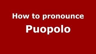 How to pronounce Puopolo