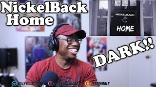 Nickelback - Home REACTION! RATHER BE ALONE IN A MANSION?!?