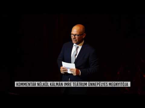 Kálmán Imre Teátrum Ünnepélyes Megnyitója