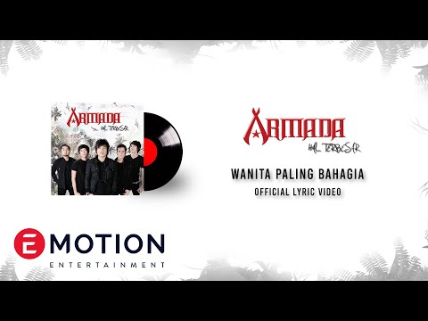 ARMADA - WANITA PALING BAHAGIA (OFFICIAL LYRIC VIDEO)