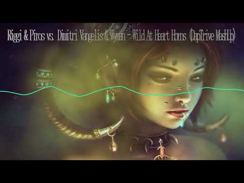 Riggi & Piros vs. Dimitri Vangelis & Wyman - Wild At Heart Horns (DapTrive MashUp)