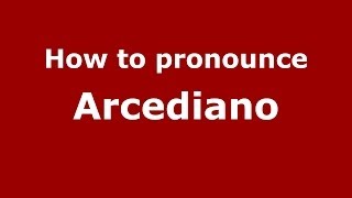 How to pronounce Arcediano