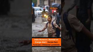 India Monsoon: Mumbai on Orange Alert | Kerala Rain Forecast | Himachal Landslide | IMD Weather News