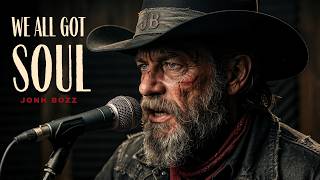 We All Got Soul -  Dark Outlaw Country | Jonh Bozz (Official Lyric Video)