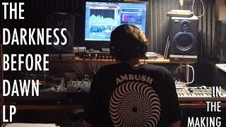 The Darkness Before Dawn LP in the making