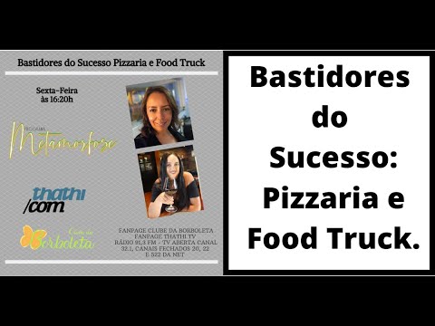 Bastidores: Pizzaria e Food Truck - Heloisa Pedrosa com Helen Ravagnoli