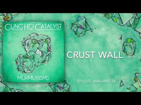 Gung Ho Catalyst - Crust Wall