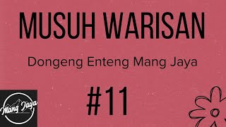 Download lagu MUSUH WARISAN 11, Dongeng Enteng Mang Jaya, Carita Sunda @MangJaya mp3