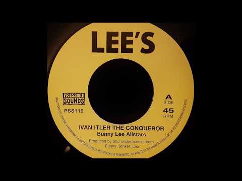 BUNNY LEE ALL STARS - Ivan Itler The Conqueror [1970]