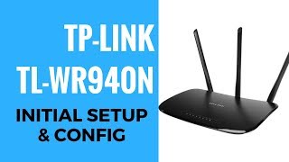 TP Link N450 TL-WR940N Initial Setup And Config