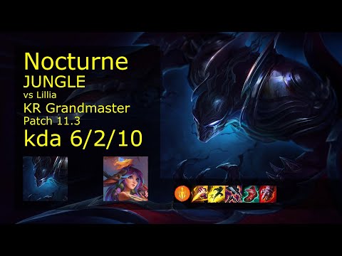 Nocturne Jungle vs Lillia - KR Grandmaster 6/2/10 Patch 11.3 Gameplay // [롤] 녹턴 vs 릴리아 정글