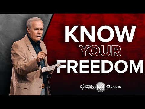 Know Your Freedom - Andrew Wommack @ Men's Advance 2024: Session 8