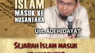 Download lagu SEJARAH ISLAM MASUK KE NUSANTARA | KAJIAN USTAD ADI HIDAYAT mp3