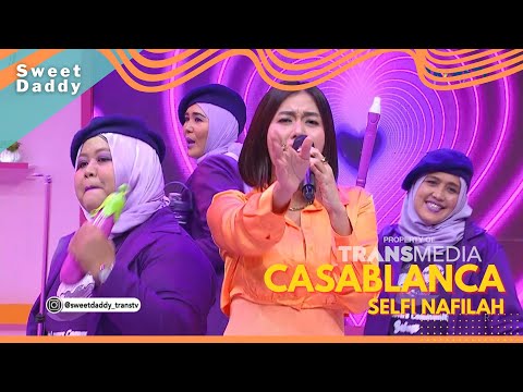 Casablanca | Selfi Nafilah | SWEET DADDY (31/8/22)