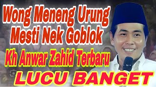 Download lagu KH ANWAR ZAHID TERBARU LUCU BANGET 2025‼️WONG MENENG‼️URUNG MESTI NEK GOBLOK mp3
