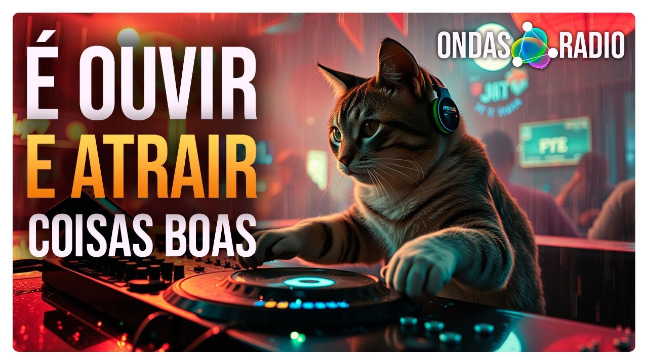 É OUVIR E ATRAIR COISAS BOAS