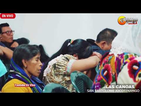 LAS CANOAS SAN BARTOLOME JOCOTENANGO EL QUICHE  EN LAS  ALABANZAS FUENTE CELLESTIAL