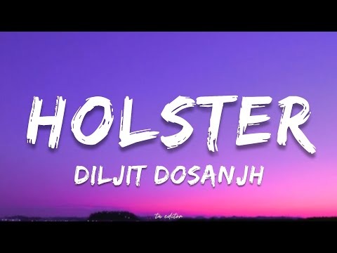 Holster - Diljit Dosanjh | Lyrics
