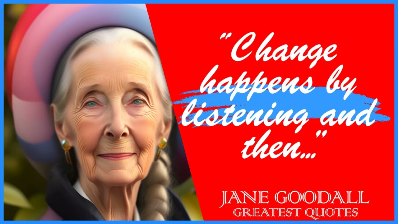 61 Jane Goodall’s Quotes | Inspiring Wise Life Quotes of Jane Goodall