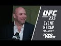 UFC 235: Dana White Event Recap
