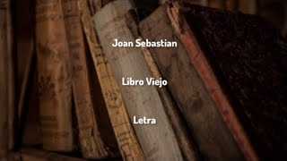 Joan Sebastian • Libro Viejo • Letra