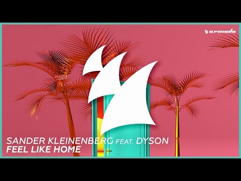 Sander Kleinenberg feat. DYSON - Feel Like Home