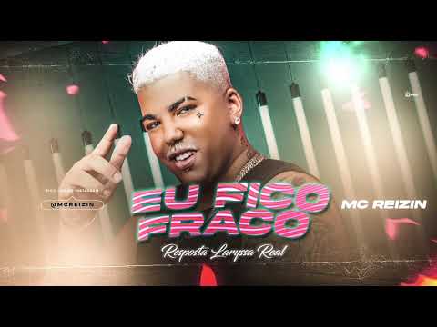 MC REIZIN - EU FICO FRACO - (RESPOSTA LARYSSA REAL)