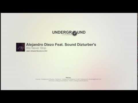 Alejandro Diezo Feat. Sound DizturBer's - We Never Stop (Radio Edit) [HD]