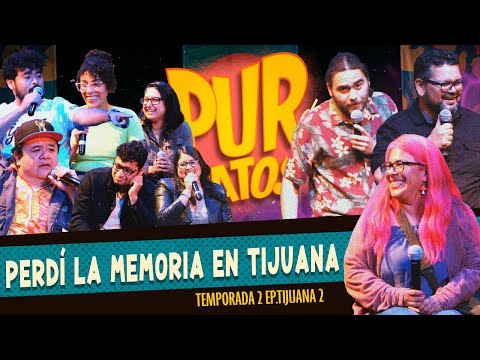 Perdí la memoria en TIJUANA- Pur de Patos T2 Ep Tijuana 2