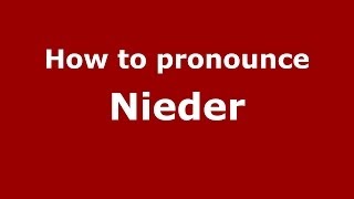 How to pronounce Nieder