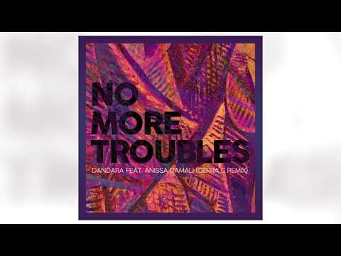 Dandara feat. Anissa Damali - No More Trouble (Gerra G Remix)