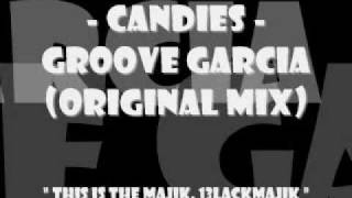 Candies - Groove Garcia Original Mix