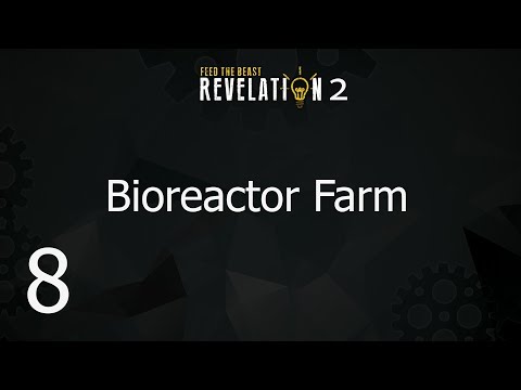 FTB Revelation 2 - E8 Bioreactor Farm