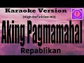 Aking Pagmamahal -  Repablikan (Karaoke)