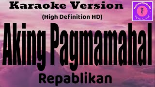 Aking Pagmamahal -  Repablikan (Karaoke)