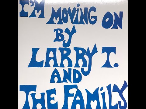 Larry T. and the Family - Im Moving On