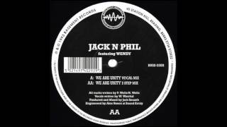 Jack 'n' Phil - We Are Unity (2 Step Mix)