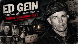 Komşunuz Bir Canavar Olsaydı? | Ed Gein ve Plainfield Kasabı’nın Gerçek Hikâyesi