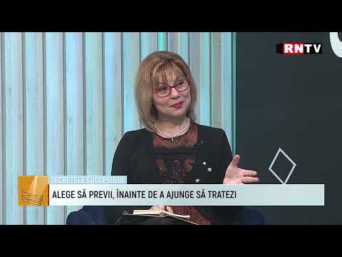 ALEGE SĂ PREVII, ÎNAINTE DE A AJUNGE SĂ TRATEZI / SECRETELE SUCCESULUI