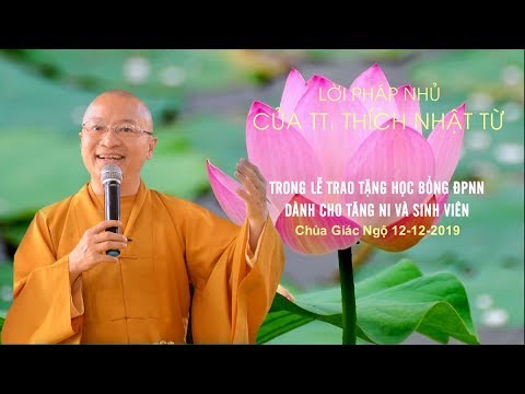 LỜI PHÁP NHỦ CỦA THẦY NHẬT TỪ TRONG LỄ TRAO HỌC BỔNG ĐPNN CHO TĂNG NI VÀ SV 2019