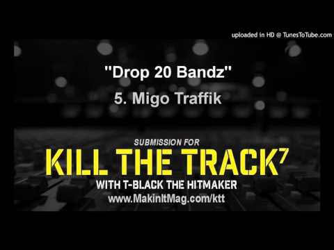 5. Migo Traffik- Drop 20 Bandz-Prod By TrackSlammers