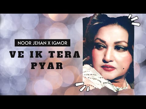 VE IK TERA PYAR (Remix) - NOOR JEHAN x IGMOR x @JackAmeen