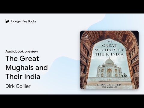 The Great Mughals and Their India by Dirk Collier · Audiobook preview