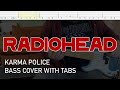Radiohead - Karma Police (Bass Cover with Tabs)